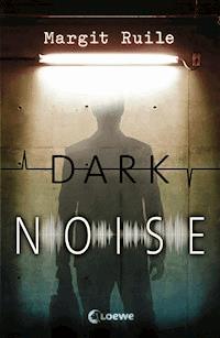 Dark Noise - Margit Ruile - E-Book