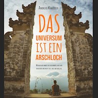 Das Universum ist ein Arschloch - Andreas Karosser - Hörbuch