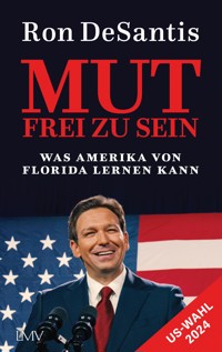 Mut frei zu sein - Ron DeSantis - E-Book