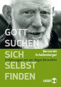 Gott suchen – sich selbst finden - Bernardin Schellenberger - E-Book