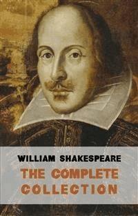 The Complete Works of William Shakespeare (37 plays, 160 sonnets and 5 Poetry Books With Active Table of Contents) - William Shakespeare - E-Book