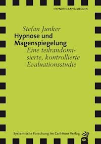 Hypnose und Magenspiegelung - Stefan Junker - E-Book