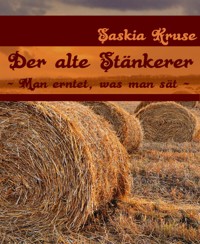 Der alte Stänkerer - Saskia Kruse - kostenlos E-Book
