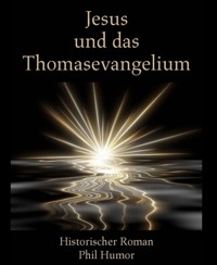 Jesus und das Thomasevangelium - Phil Humor - E-Book