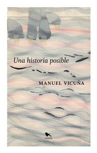 Una historia posible - Manuel Vicuña - E-Book