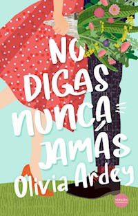 No digas nunca jamás - Olivia Ardey - E-Book