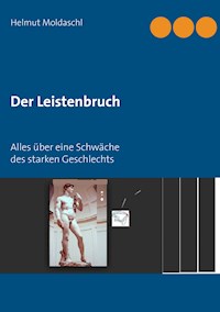 Der Leistenbruch - Helmut Moldaschl - E-Book