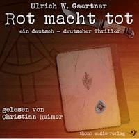 Rot macht tot - Ulrich W. Gaertner - Hörbuch