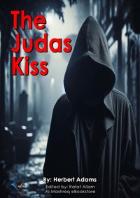 The Judas Kiss - Herbert Adams - E-Book
