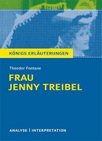 Frau Jenny Treibel von Theodor Fontane. Textanalyse und Interpretation mit ausführlicher Inhaltsangabe und Abituraufgaben mit Lösungen. - Theodor Fontane - E-Book