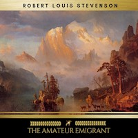 The Amateur Emigrant - Robert Louis Stevenson - Hörbuch