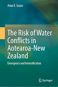 The Risk of Water Conflicts in Aotearoa-New Zealand - Adan E. Suazo - E-Book