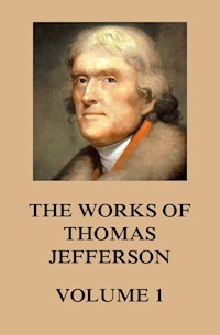 The Works of Thomas Jefferson - Thomas Jefferson - E-Book