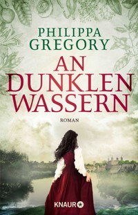 An dunklen Wassern - Philippa Gregory - E-Book