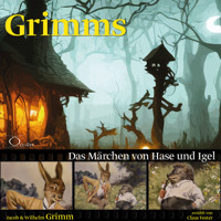 Das Märchen von Hase und Igel - Wilhelm Grimm - Hörbuch
