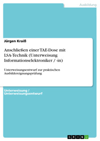 Anschließen einer TAE-Dose mit LSA-Technik (Unterweisung Informationselektroniker / -in) - Jürgen Kraiß - E-Book