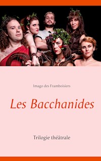 Les Bacchanides - Imago des Framboisiers - E-Book