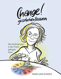 Change! Geschehen lassen - Maike Lenz-Scheele - E-Book