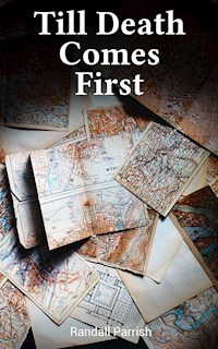 Till Death Comes First - Randall Parrish - E-Book