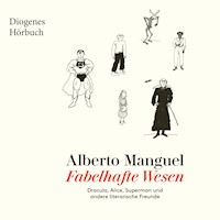 Fabelhafte Wesen - Alberto Manguel - Hörbuch