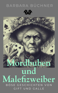 Mordbuben und Malefizweiber - Barbara Büchner - E-Book