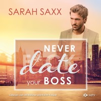 Never date your Boss - Sarah Saxx - Hörbuch