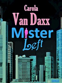 Mister Left - Carola van Daxx - E-Book
