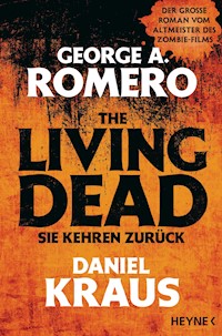 The Living Dead - Sie kehren zurück - George A. Romero - E-Book