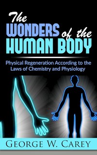 The wonders of the human body - George W. Carey - E-Book