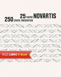 25 Jahre Novartis – 250 Jahre Innovation - Walter Dettwiler - E-Book