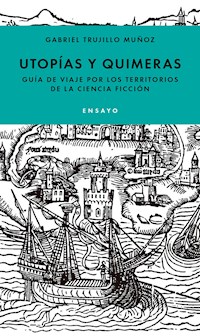 Utopías y quimeras - Gabriel Trujillo - E-Book
