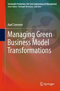 Managing Green Business Model Transformations - Axel Sommer - E-Book