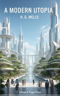 A Modern Utopia - H G Wells - E-Book