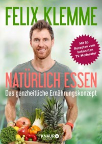 Natürlich essen - Felix Klemme - E-Book
