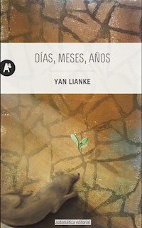 Días, meses, años - Lianke Yan - E-Book