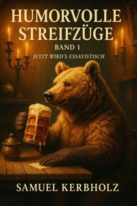 Humorvolle Streifzüge – Band 1 - Samuel Kerbholz - E-Book