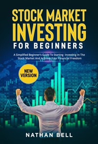 STOCK MARKET INVESTING FOR BEGINNERS (New Version) - Nathan Bell - E-Book