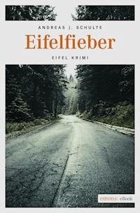 Eifelfieber - Andreas J. Schulte - E-Book