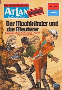 Atlan 295: Der Maakhfinder und die Meuterer - Marianne Sydow - E-Book