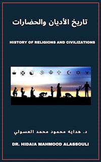 History of Religions and Civilizations - Dr. Hidaia Mahmood Alassouli - E-Book