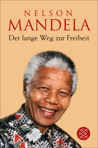 Der lange Weg zur Freiheit - Nelson Mandela - E-Book