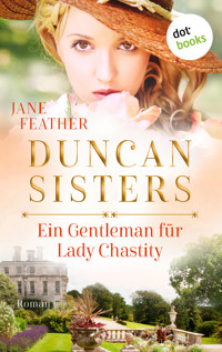 Duncan Sisters - Ein Gentleman für Lady Chastity - Jane Feather - E-Book