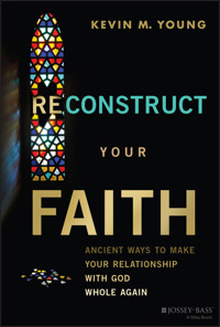 Reconstruct Your Faith - Kevin M. Young - E-Book
