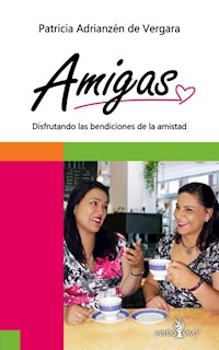 Amigas - Patricia Adrianzén de Vergara - E-Book