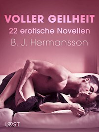 Voller Geilheit - 22 erotische Novellen - B. J. Hermansson - E-Book + Hörbuch