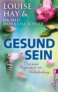 Gesund Sein - Louise Hay - E-Book