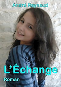 L'Échange - André Raynaud - E-Book