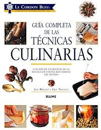 Guía completa de las técnicas culinarias - Le Cordon Bleu - E-Book