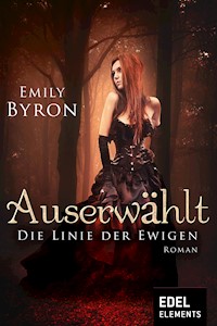 Auserwählt - Die Linie der Ewigen - Emily Byron - E-Book