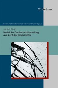 Weibliche Genitalverstümmelung aus Sicht der Medizinethik - Janna Graf - E-Book